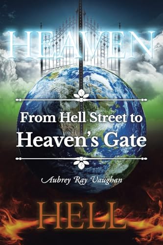 From Hell Street to Heaven's Gate From Hell Street to Heaven's Gate von Christian Faith Publishing