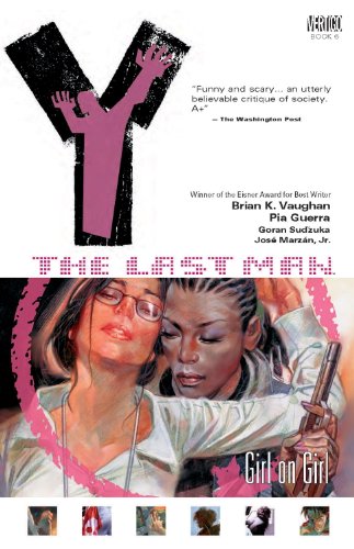 Y the Last Man 6: Girl on Girl: The Last Man VOL 06: Girl on Girl
