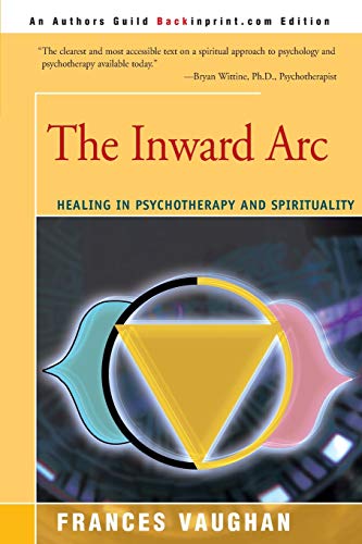 The Inward Arc: Healing in Psychotherapy and Spirituality