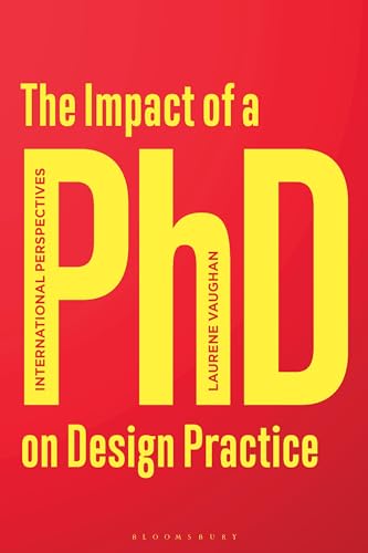 The Impact of a PhD on Design Practice: International Perspectives von Bloomsbury Visual Arts (UK)