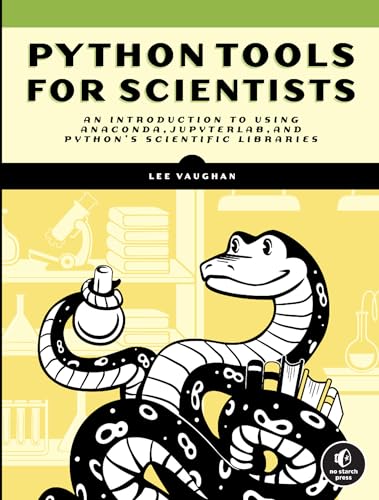 Python Tools for Scientists: An Introduction to Using Anaconda, JupyterLab, and Python's Scientific Libraries Python Tools for Scientists: An Introduction to Using Anaconda, JupyterLab, and Python's Scientific Libraries