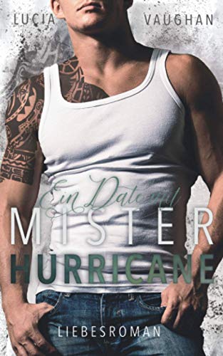 Ein Date mit Mister Hurricane (Heartbreaker Serie, Band 2) von Independently published