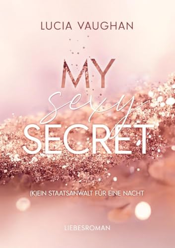 My Sexy Secret: (K)ein Staatsanwalt für eine Nacht (More than Love)