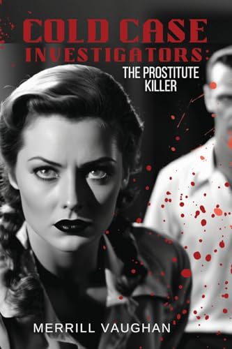 Cold Case Investigators: The Prostitute Killer von Paper Wrights
