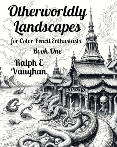 Otherworldly Landscapes for Color Pencil Enthusiasts (Inspired Images for Color Pencilers, Band 1) von Independently published