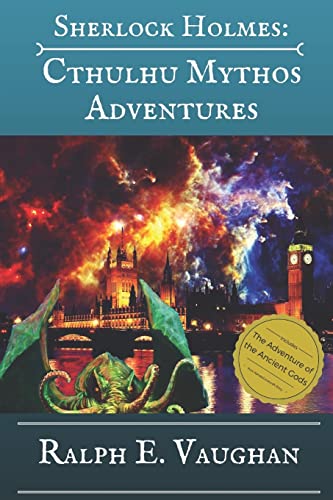 Sherlock Holmes: Cthulhu Mythos Adventures (Sherlock Holmes Adventures in Time & Space, Band 2) von Createspace Independent Publishing Platform