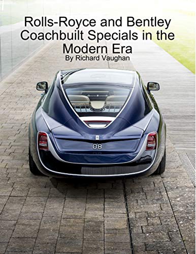 Rolls-Royce and Bentley Coachbuilt Specials in the Modern Era von Lulu.com