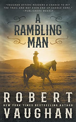 A Rambling Man: A Classic Western Adventure (Lucas Cain, Band 1)