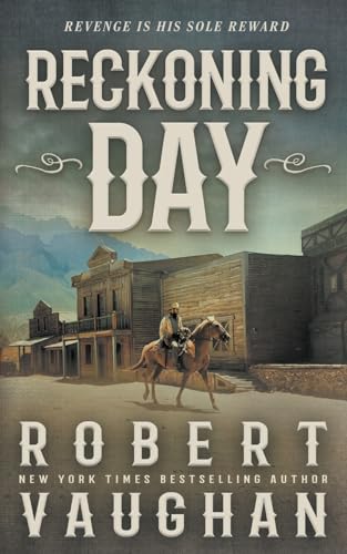 Reckoning Day: A Classic Western Novella Reckoning Day: A Classic Western Novella von Wolfpack Publishing