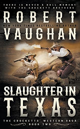 Slaughter In Texas: A Classic Western (The Crocketts, Band 2)