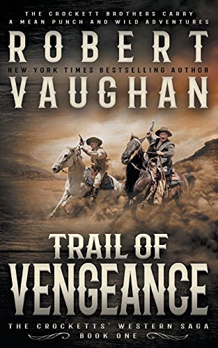 Trail of Vengeance: A Classic Western (The Crocketts, Band 1)