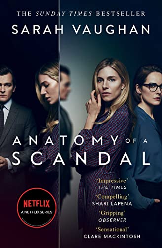 Anatomy of a Scandal. TV Tie-In: Now a major Netflix series