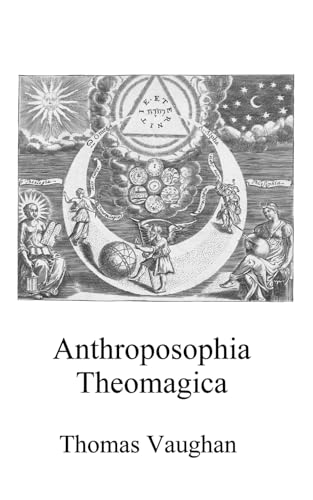 Anthroposophia Theomagica (Alchemy translations) von Independently published