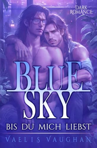 Blue Sky - Bis du mich liebst: Gay Dark Romance