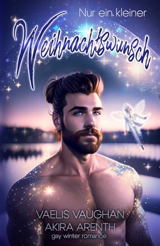 Nur ein kleiner Weihnachtswunsch: Gay Winter Romance Nur ein kleiner Weihnachtswunsch: Gay Winter Romance von Independently published