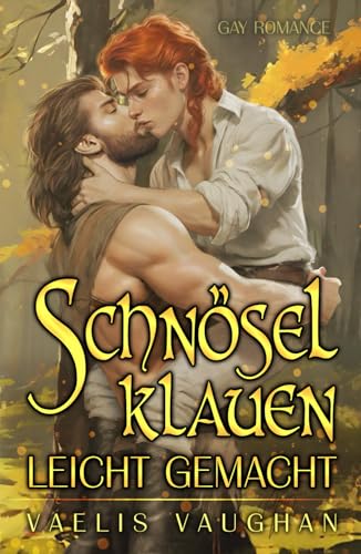 Schnösel klauen leicht gemacht: Gay Romance Schnösel klauen leicht gemacht: Gay Romance