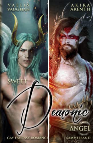 Sweet Demonic Angel - Sammelband: Gay Romance / Urban Fantasy Sweet Demonic Angel - Sammelband: Gay Romance / Urban Fantasy von Independently published