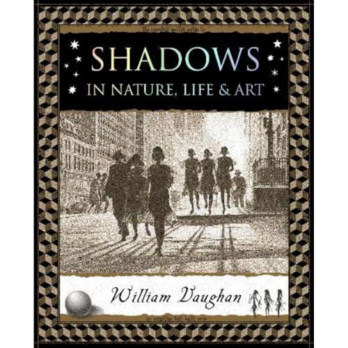 Shadows: in Nature, Life and Art (Wooden Books)