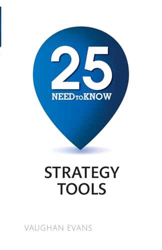 25 Need-To-Know Strategy Tools von Ft Press