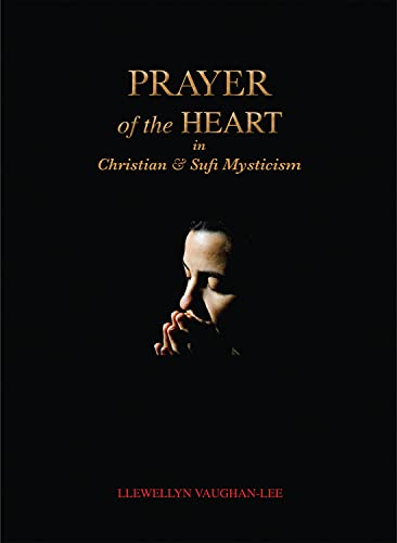 Prayer of the Heart in Christian and Sufi Mysticism