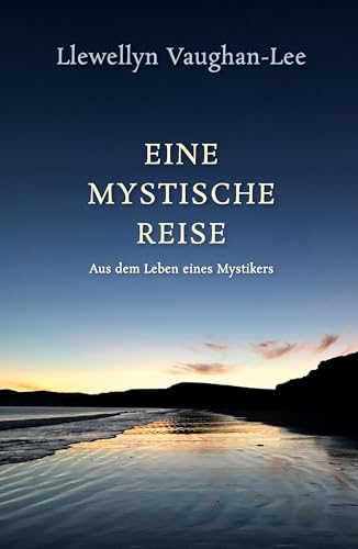 Eine mystische Reise: Aus dem Leben eines Mystikers von Oneness Center