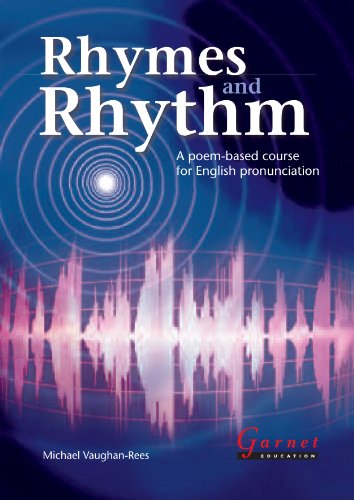Rhymes and Rhythm - A Poem Based Course for English Pronunciation - With CD - ROM: A Poem-based Course for English Pronunciation Study