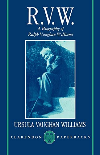 R.V.W.: A Biography of Ralph Vaughan Williams (Oxford Lives) (Clarendon Paperbacks)
