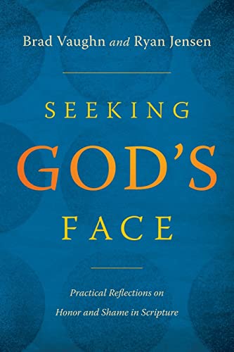 Seeking God's Face: Practical Reflections on Honor and Shame in Scripture von Lucid Books