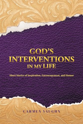 God's Interventions in My Life: Short Stories of Inspiration, Encouragement and Humor von Covenant Books
