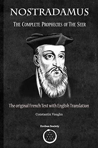 Nostradamus: The Complete Prophecies of the Seer von Erebus Society