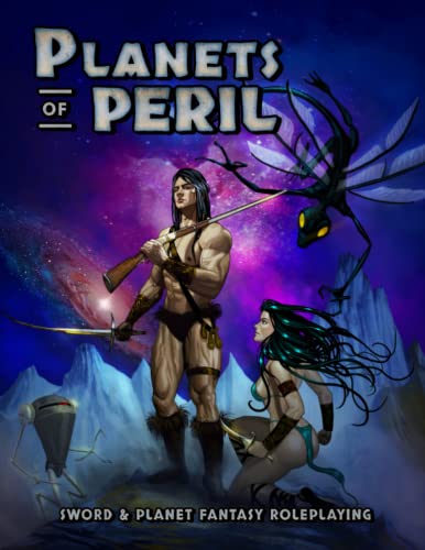 Planets of Peril: Sword & Planet Fantasy Roleplaying