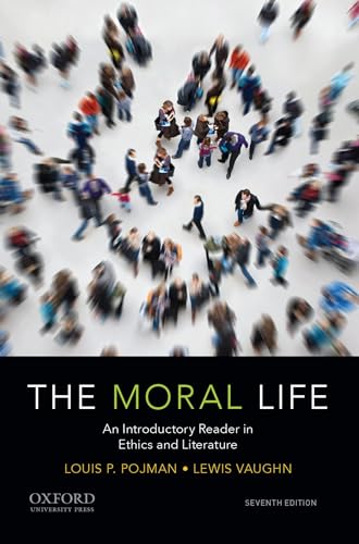 The Moral Life: An Introductory Reader in Ethics and Literature von Oxford University Press Inc