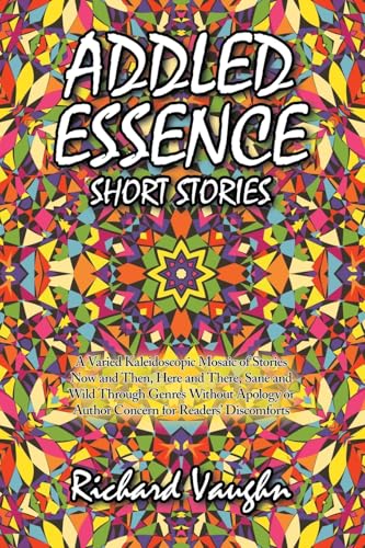 ADDLED ESSENCE: SHORT STORIES von iUniverse