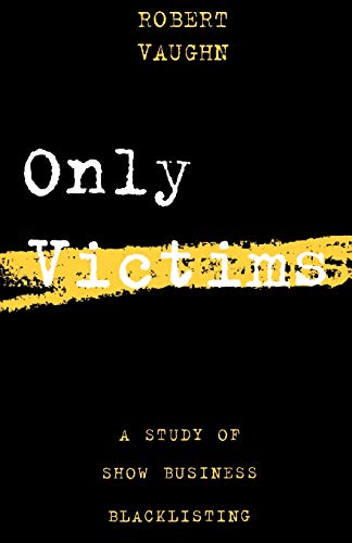 Only Victims: A Study of Show Business Blacklisting (Limelight) von Limelight