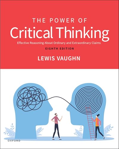 The Power of Critical Thinking: Effective Reasoning About Ordinary and Extraordinary Claims von Oxford University Press Inc
