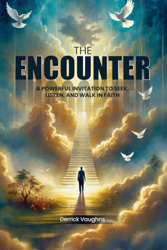THE ENCOUNTER: A POWERFUL INVITATION TO SEEK, LISTEN, AND WALK IN FAITH THE ENCOUNTER: A POWERFUL INVITATION TO SEEK, LISTEN, AND WALK IN FAITH von Book Publishing Pulse