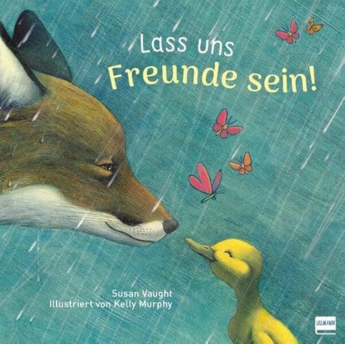 Lass uns Freunde sein!: (Bilderbuch über Freundschaft, Ängste und Liebe, Fabel für Groß und Klein)