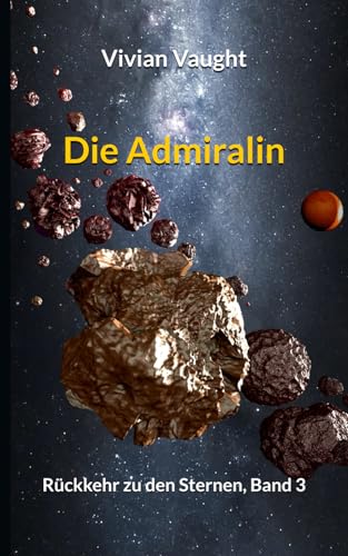 Die Admiralin: Rückkehr zu den Sternen, Band 3