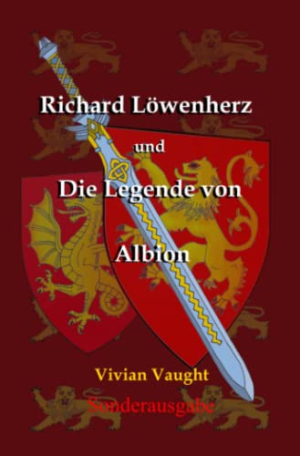 Richard Löwenherz und die Legende von Albion: Historischer Roman - Sonderausgabe (Richard Löwenherz und Albion) von Neopubli GmbH