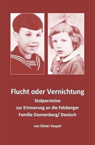 Flucht oder Vernichtung: Stolpersteine zur Erinnerung an die Felsberger Familie Dannenberg/ Deutsch