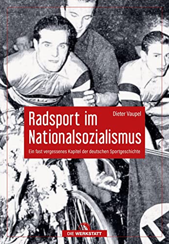 Radsport im Nationalsozialismus: Ein fast vergessenes Kapitel der deutschen Sportgeschichte Radsport im Nationalsozialismus: Ein fast vergessenes Kapitel der deutschen Sportgeschichte