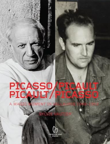 Picasso/Picault, Picault/Picasso: A Magic Moment in Vallauris 1948-1953 Picasso/Picault, Picault/Picasso: A Magic Moment in Vallauris 1948-1953