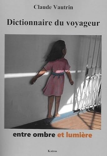 DICTIONNAIRE DU VOYAGEUR: ENTRE OMBRE ET LUMIERE von KAIROS EDITIONS