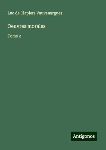Oeuvres morales: Tome 2 von Antigonos Verlag