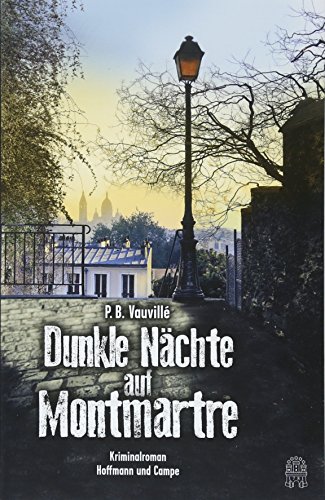 Dunkle Nächte auf Montmartre: Kriminalroman (Quentin Belbasse) von Atlantik Verlag