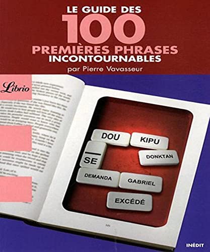 Le guide des 100 premieres phrases incontournables