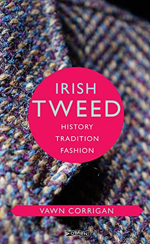 Irish Tweed: History, Tradition, Fashion (O'brien Irish Heritage) von O'Brien Press