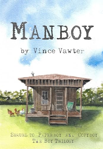 Manboy: Sequel to Paperboy and Copyboy (The Paperboy Trilogy, Band 3) von Woodlot Press