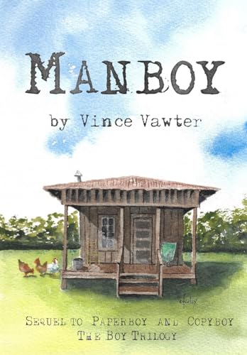 Manboy: Sequel to Paperboy and Copyboy (The Paperboy Trilogy, Band 3)