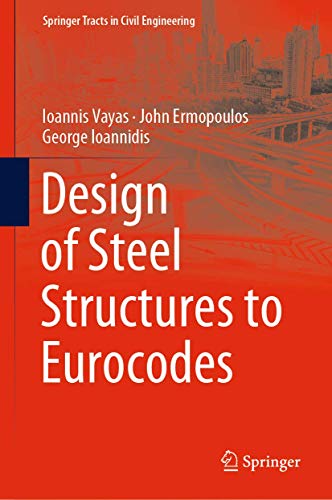 Design of Steel Structures to Eurocodes (Springer Tracts in Civil Engineering) von Springer
